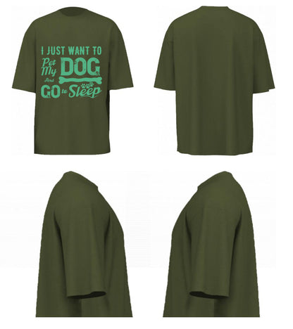 I Just Want To Pet My Dog (Olive Green)