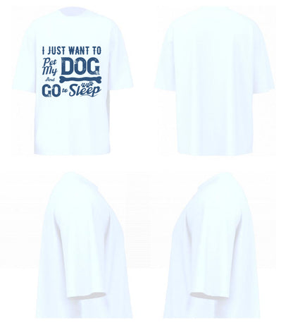 I Just Want To Pet My Dog (White)