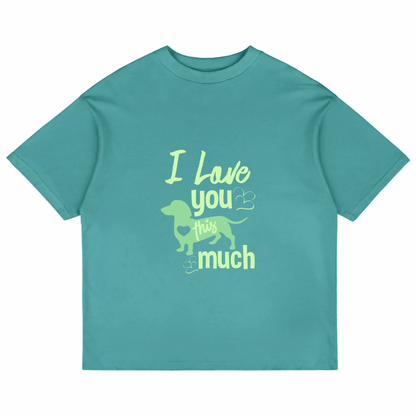 I Love You This Much (Dusty Turquoise)