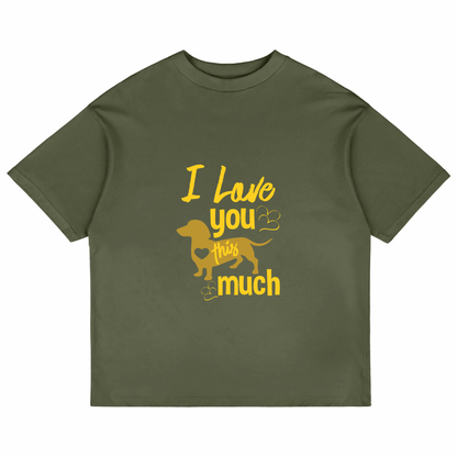 I Love You This Much (Olive Green)