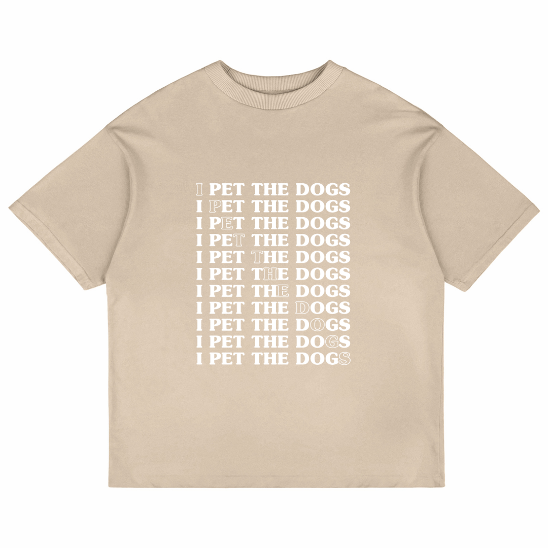 I Pet The Dogs (Beige)