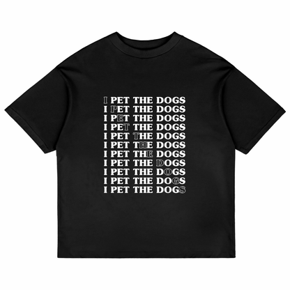 I Pet The Dogs (Black)