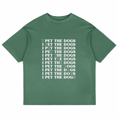 I Pet The Dogs (Forest Green)