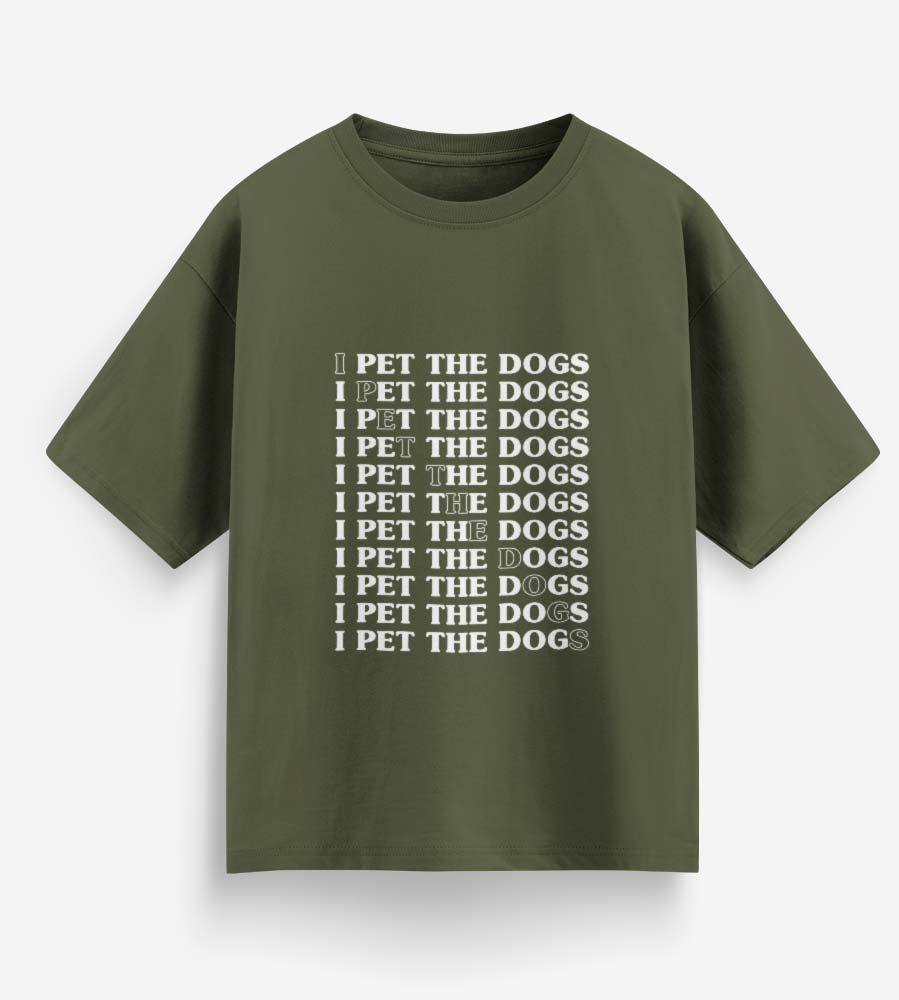 I Pet The Dogs (Olive Green)