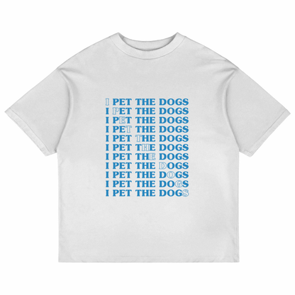 I Pet The Dogs (White)