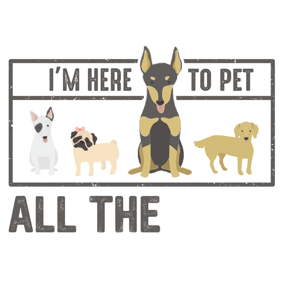 I'm Here To Pet All The Dogs (Beige)