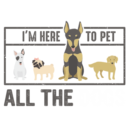 I'm Here To Pet All The Dogs (Beige)