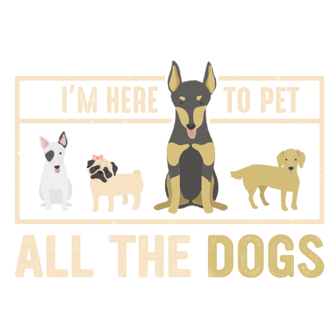 I'm Here To Pet All The Dogs (Dusty Turquoise)