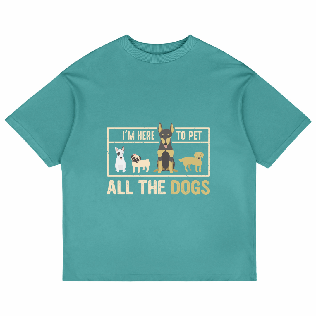 I'm Here To Pet All The Dogs (Dusty Turquoise)