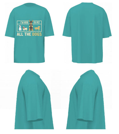 I'm Here To Pet All The Dogs (Dusty Turquoise)