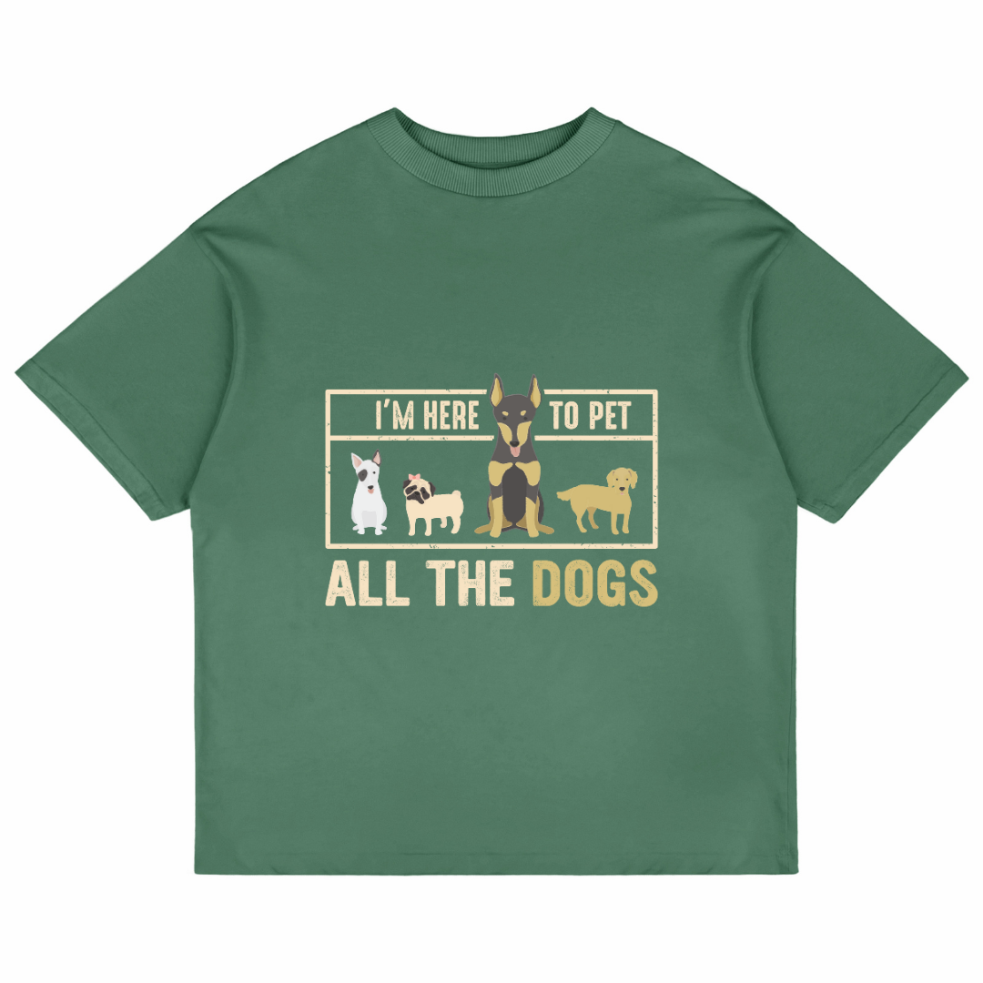 I'm Here To Pet All The Dogs (Forest Green)