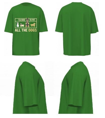 I'm Here To Pet All The Dogs (Forest Green)
