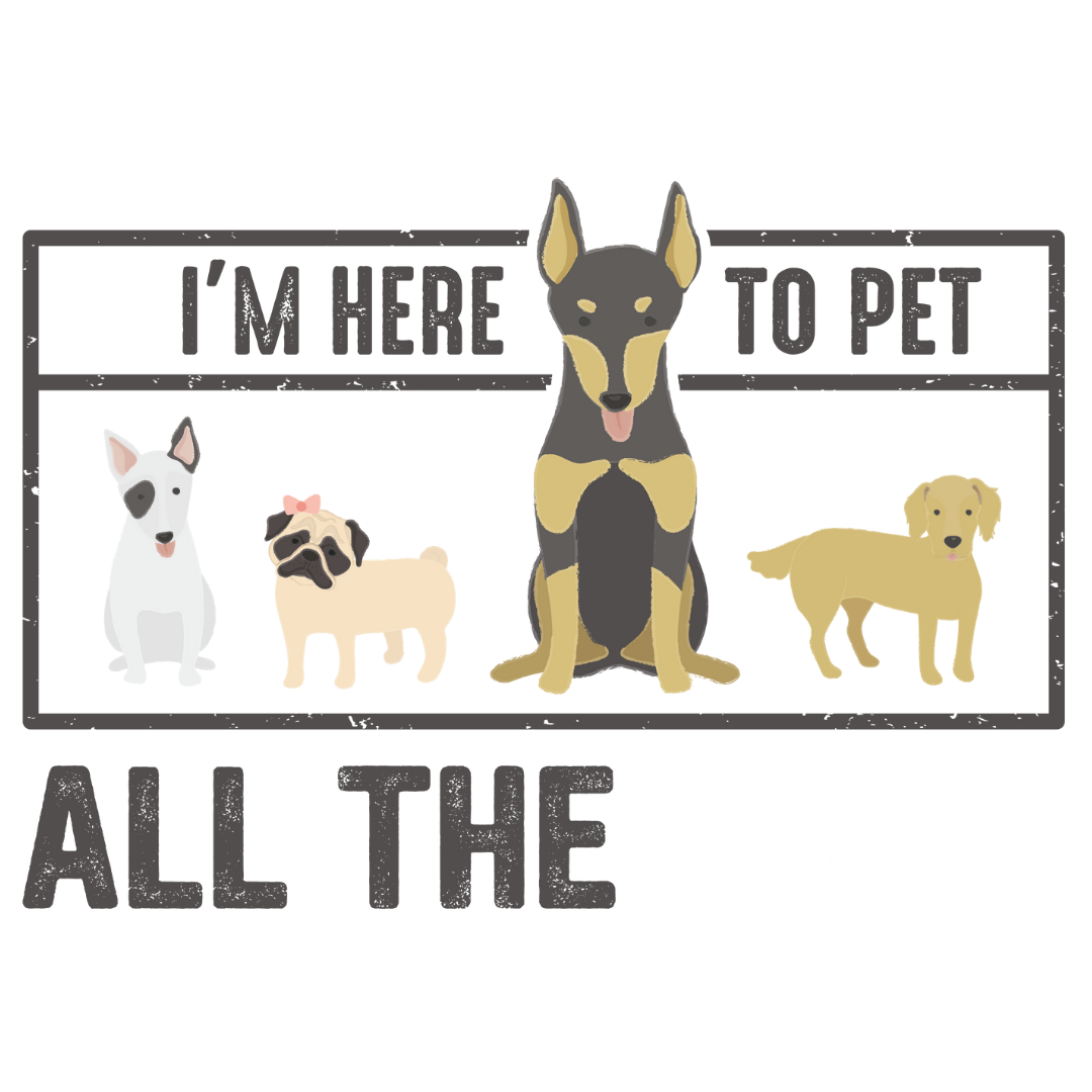 I'm Here To Pet All The Dogs (Lavender)