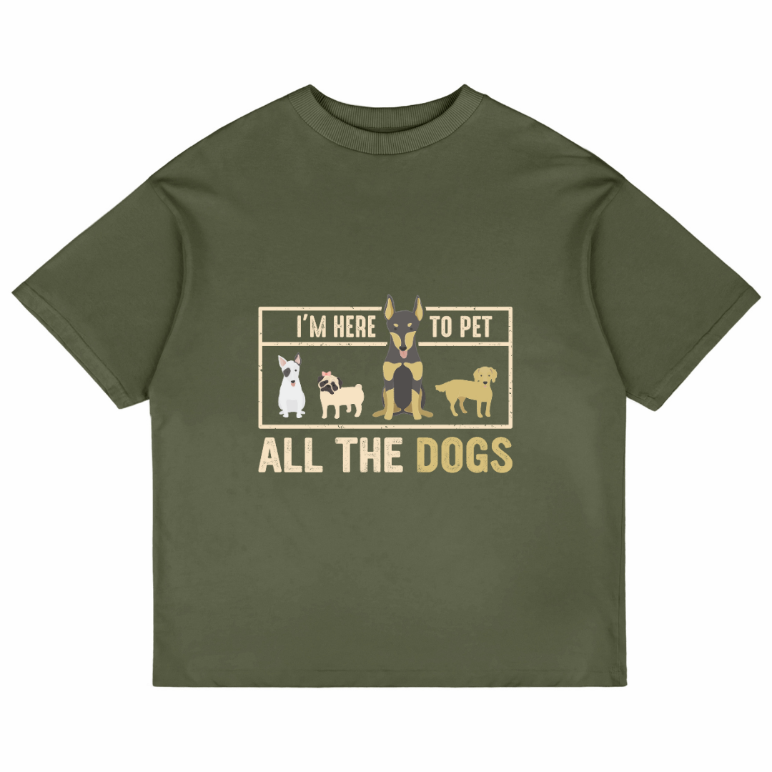 I'm Here To Pet All The Dogs (Olive Green)