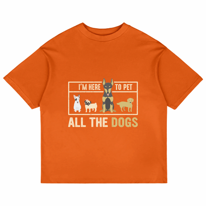 I'm Here To Pet All The Dogs (Orange)