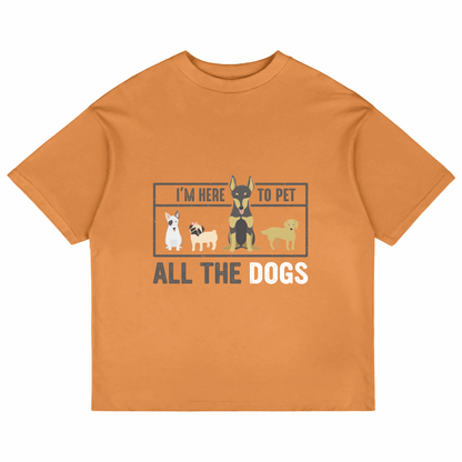 I'm Here To Pet All The Dogs (Peach)