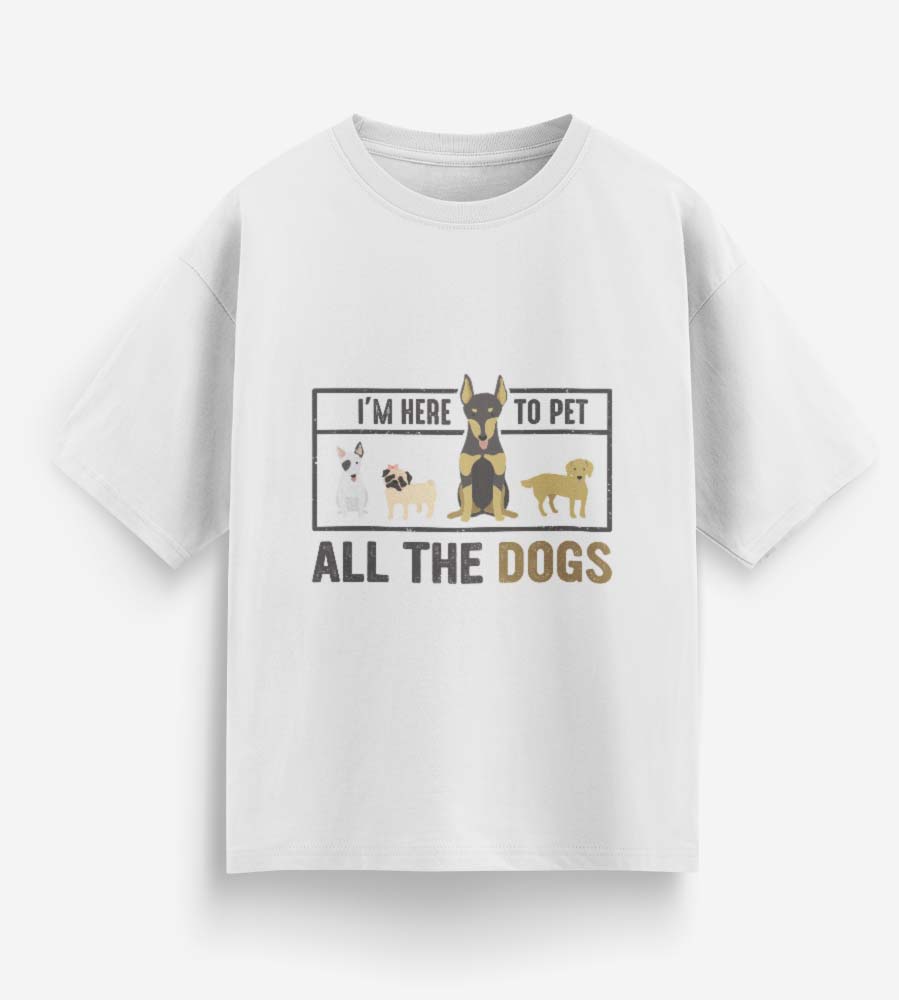 I'm Here To Pet All The Dogs (White)