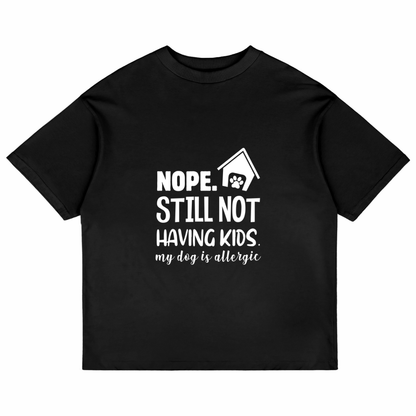 Nope. Still Not Having Kids (Black)