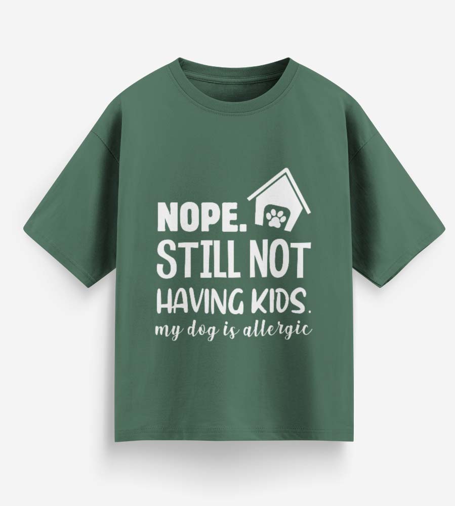 Nope. Still Not Having Kids (Forest Green)