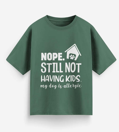 Nope. Still Not Having Kids (Forest Green)