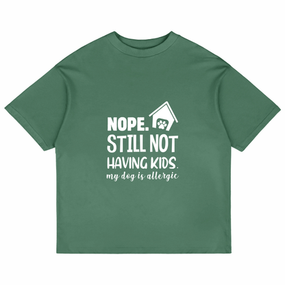 Nope. Still Not Having Kids (Forest Green)