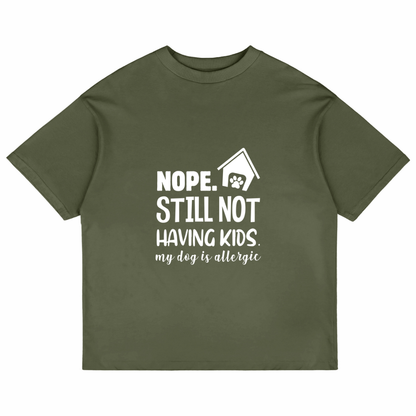 Nope. Still Not Having Kids (Olive Green)