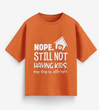 Nope. Still Not Having Kids (Orange)