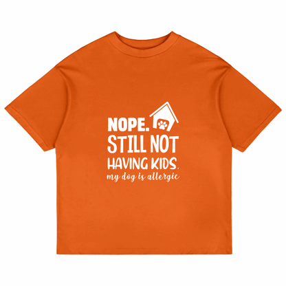 Nope. Still Not Having Kids (Orange)
