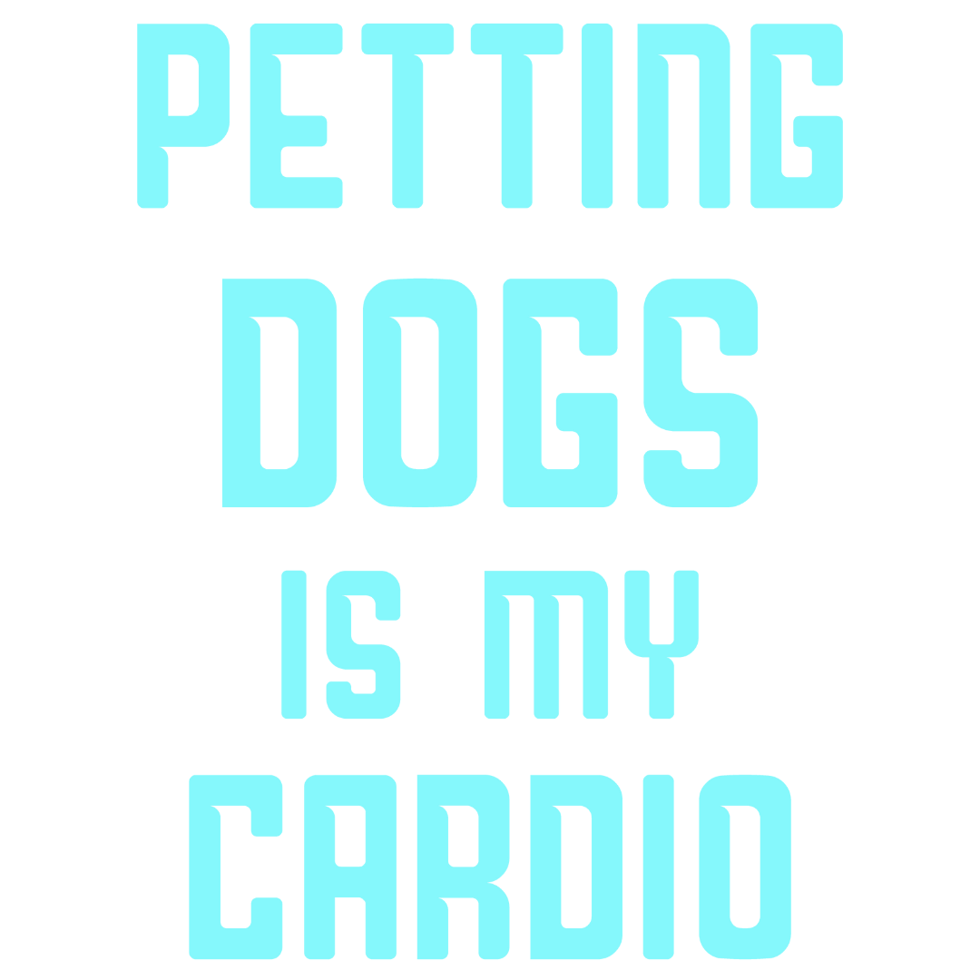 Petting Dogs Is My Cardio (Dusty Turquoise)