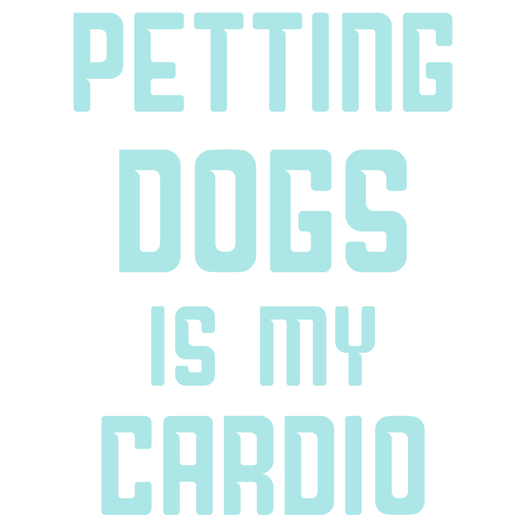 Petting Dogs Is My Cardio (Forest Green)
