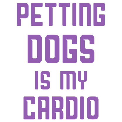 Petting Dogs Is My Cardio (Lavender)