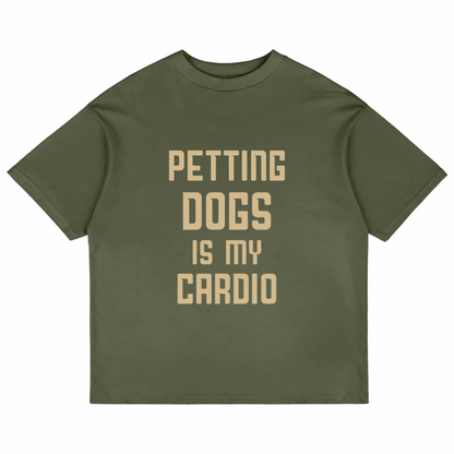 Petting Dogs Is My Cardio (Olive Green)