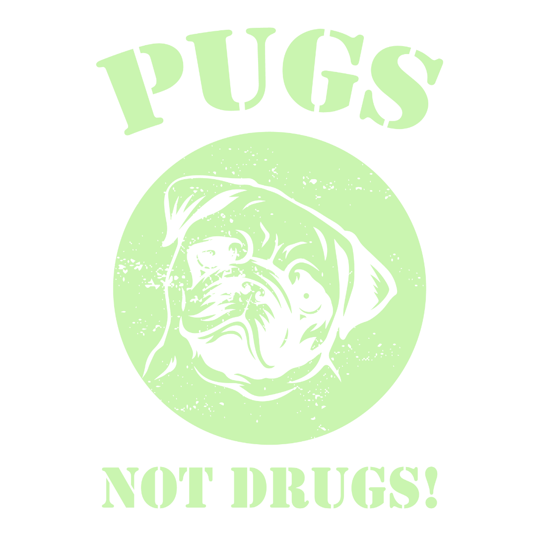 Pugs Not Drugs (Forest Green)