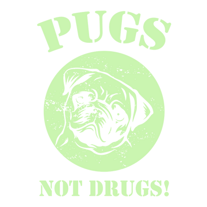Pugs Not Drugs (Forest Green)