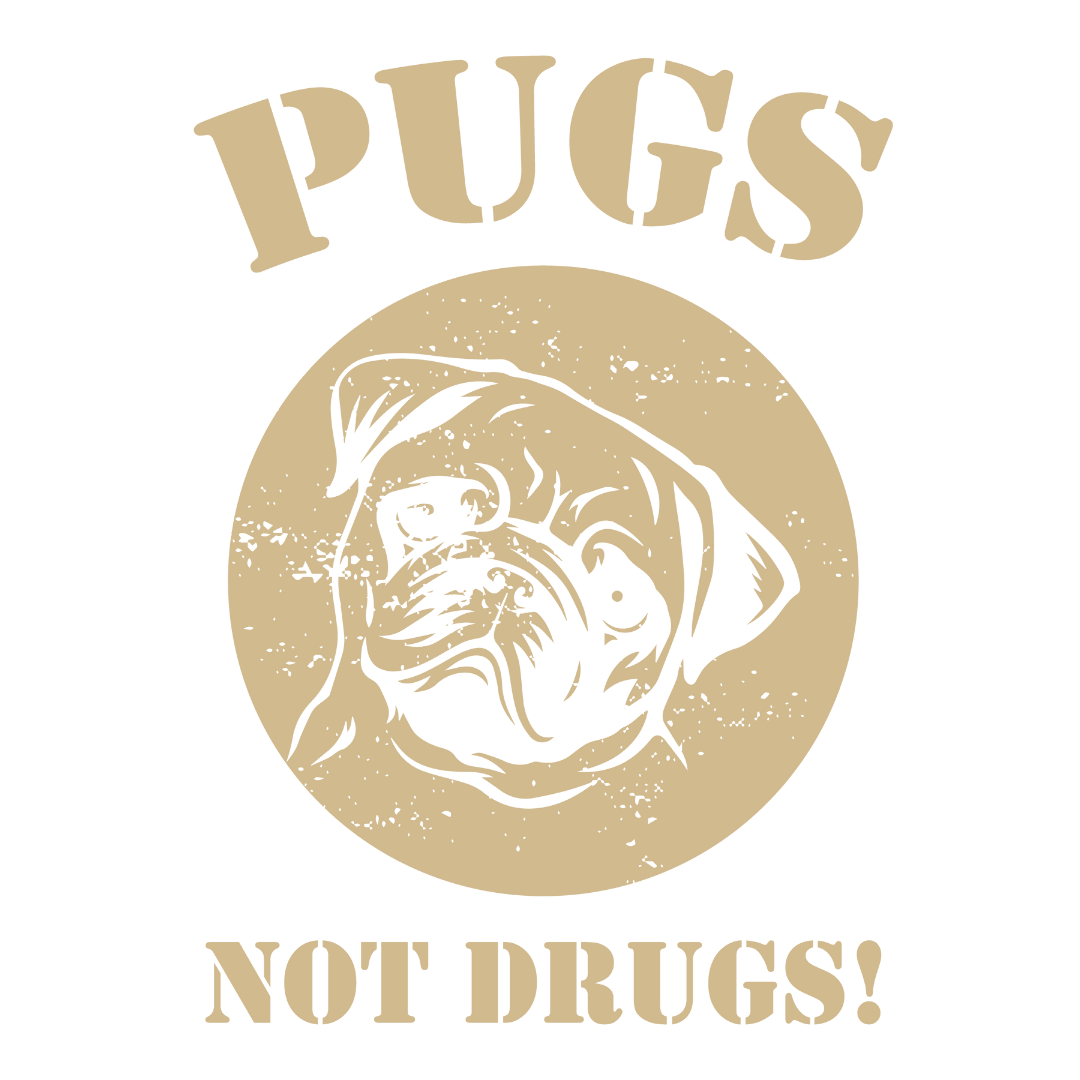 Pugs Not Drugs (Olive Green)