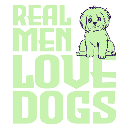 Real Men Love Dogs (Olive Green)