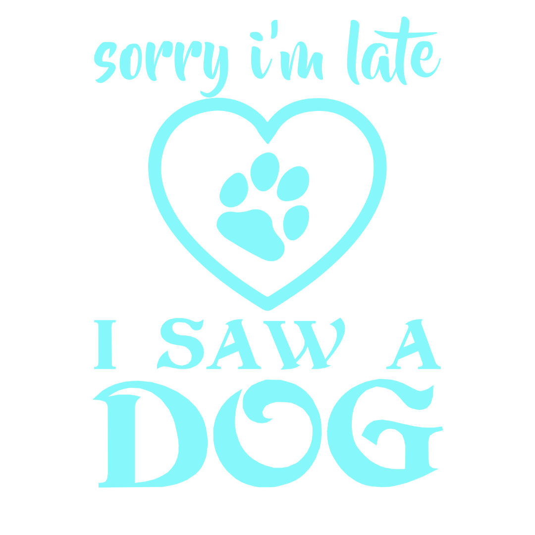 Sorry I Am Late (Dusty Turquoise)