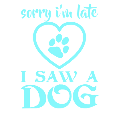 Sorry I Am Late (Dusty Turquoise)