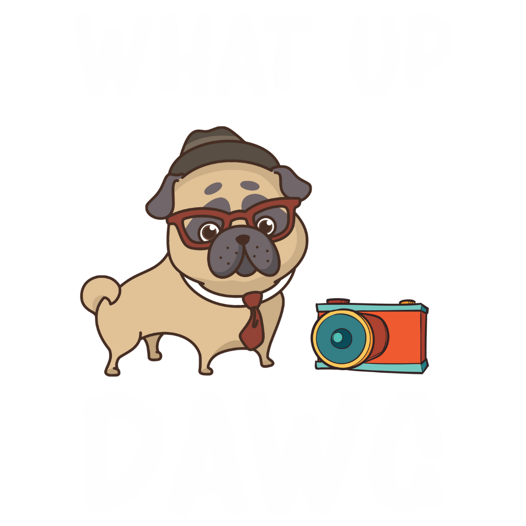 What Up Dawg (Dusty Turquoise)