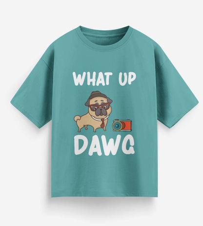 What Up Dawg (Dusty Turquoise)