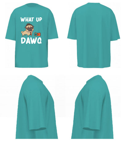 What Up Dawg (Dusty Turquoise)