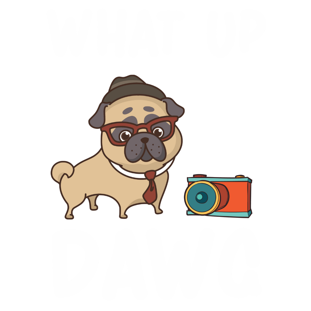 What Up Dawg (Forest Green)