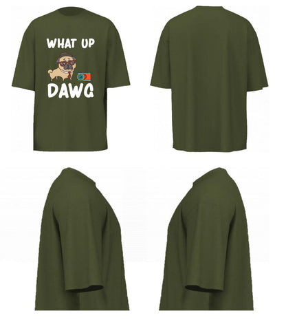 What Up Dawg (Olive Green)