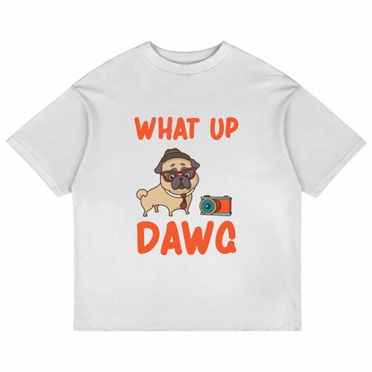 What Up Dawg (White)