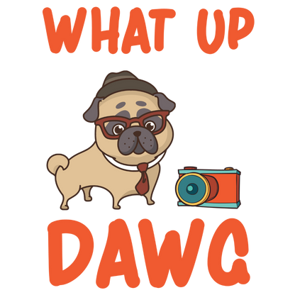 What Up Dawg (White)