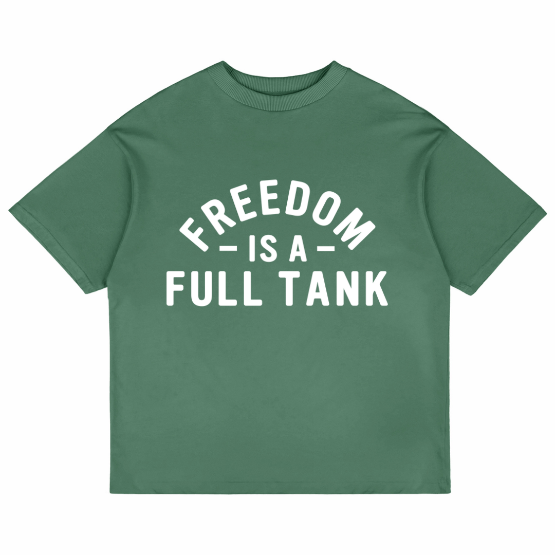 Freedom Is A Full Tank (Forest Green)