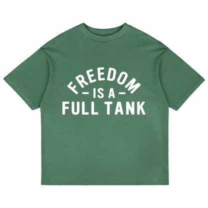 Freedom Is A Full Tank (Forest Green)