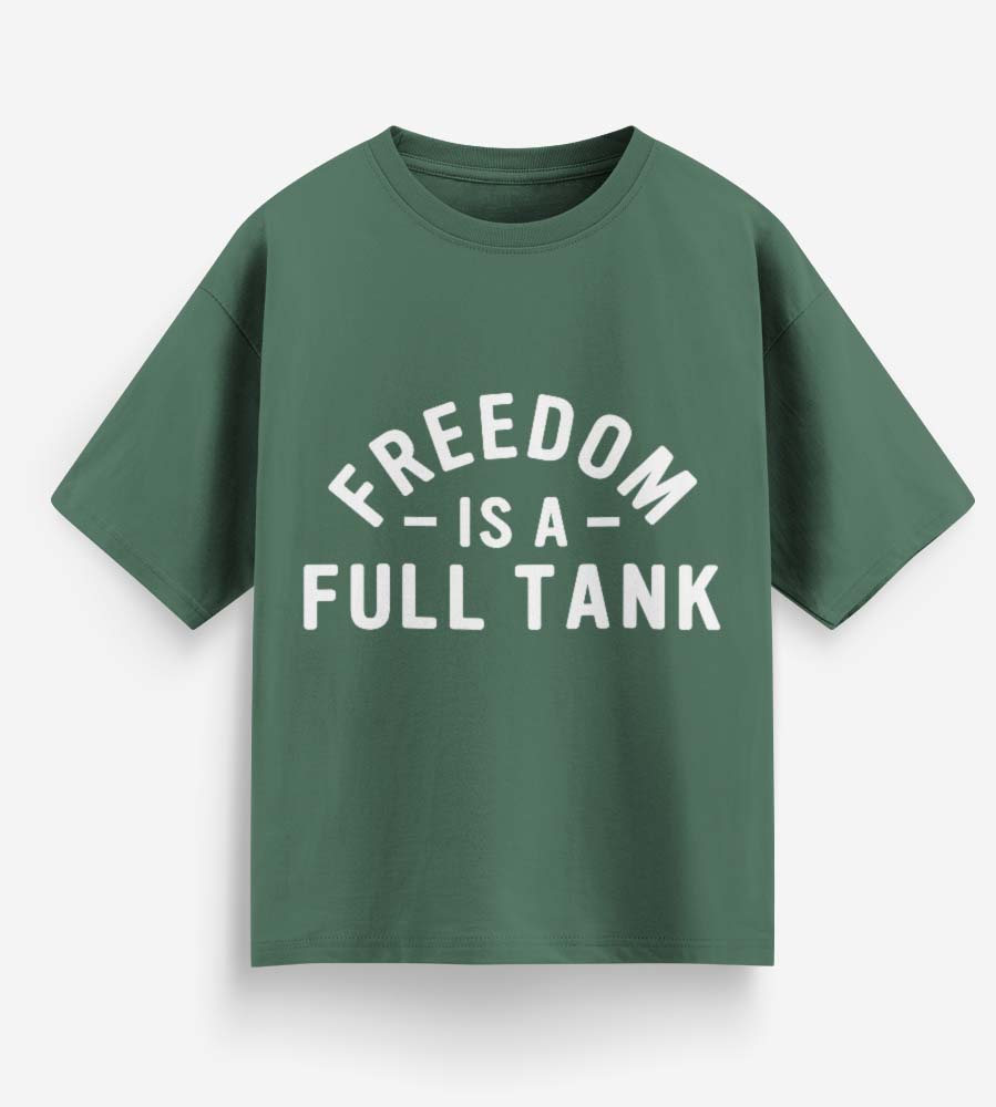 Freedom Is A Full Tank (Forest Green)