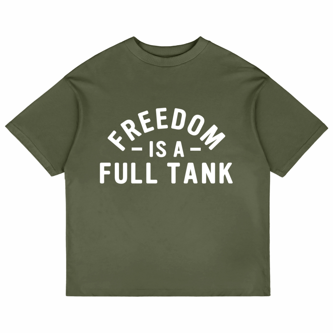 Freedom Is A Full Tank (Olive Green)