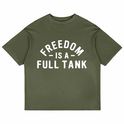 Freedom Is A Full Tank (Olive Green)